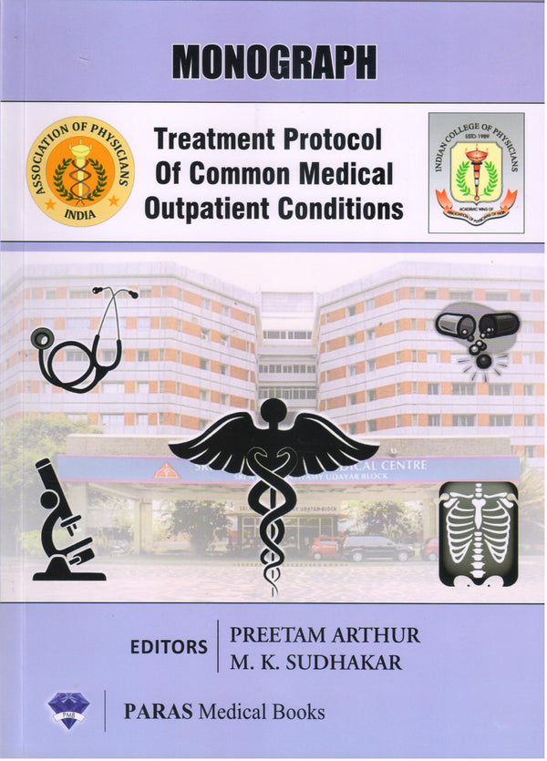 Monograph - Treatment Protocols Of Common Medical Outpatient Conditions (API) 1st/e by Preetam Arthur,
MK Sudhakar