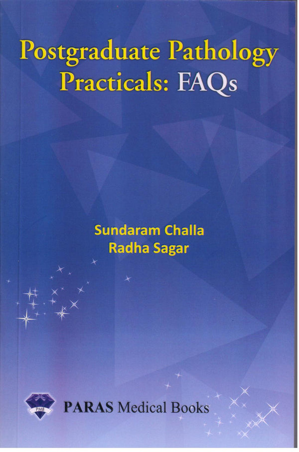 Postgraduate Pathology Practicals FAQs 1st/e by Sundaram Challa