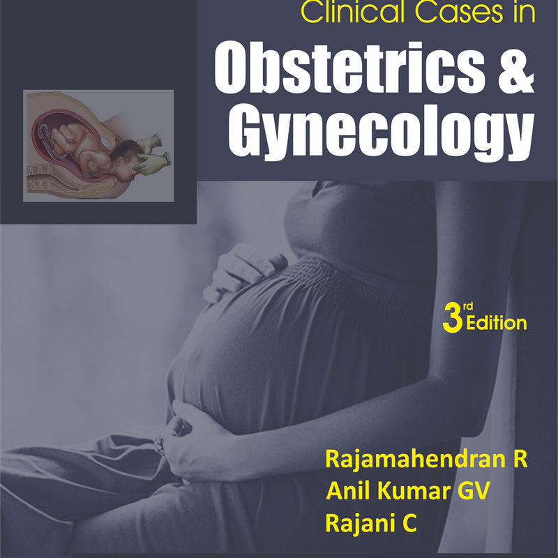 Clinical Cases In Obstetrics and Gynecology 3rd/e by  R Rajamahendran