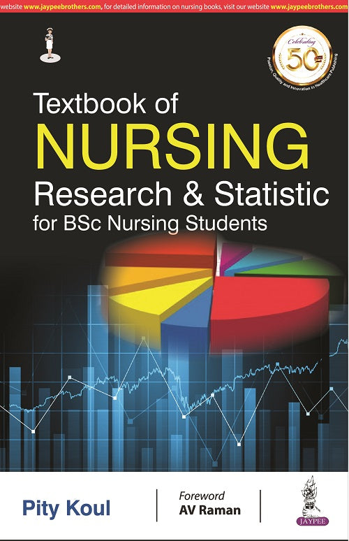 TEXTBOOK OF NURSING RESEARCH & STATISTICS FOR BSC NURSING STUDENTS 1/E R.P., 2025, PITY KOUL