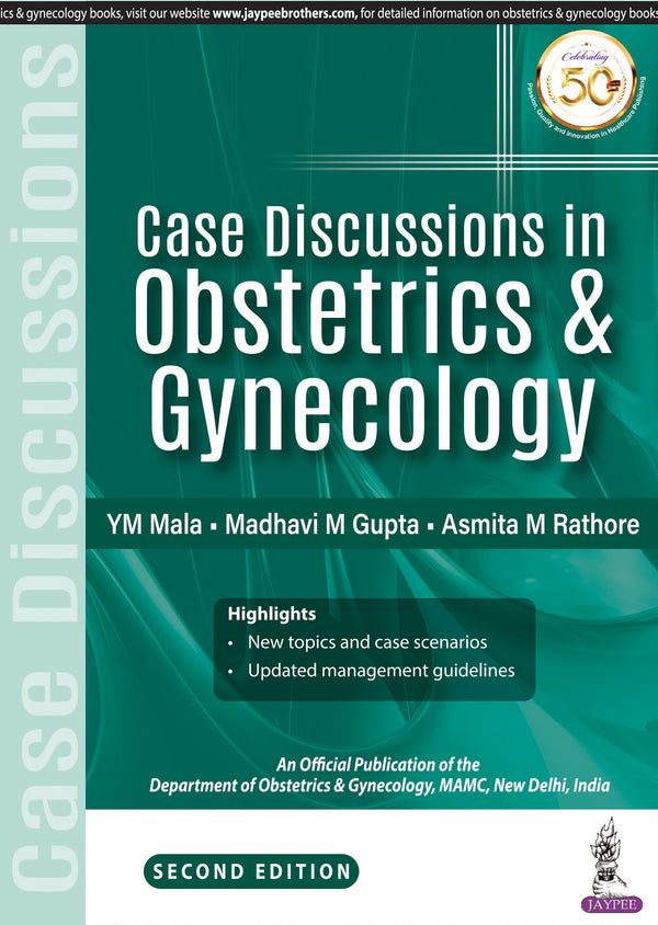 CASE DISCUSSION IN OBSTETRICS & GYNECOLOGY (AN OFFICIAL PUBLICATION OF THE DEPARTMENT OF OBSTETRICS 2/E R.P., 2025, YM MALA