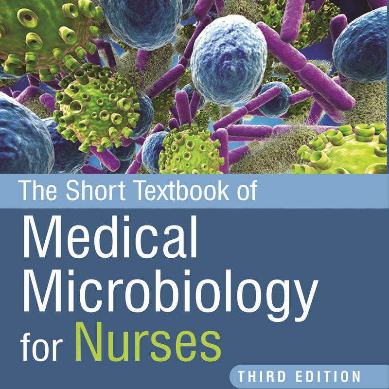 THE SHORT TEXTBOOK OF MEDICAL MICROBIOLOGY FOR NURSES 3/E R.P., 2022, SATISH GUPTE