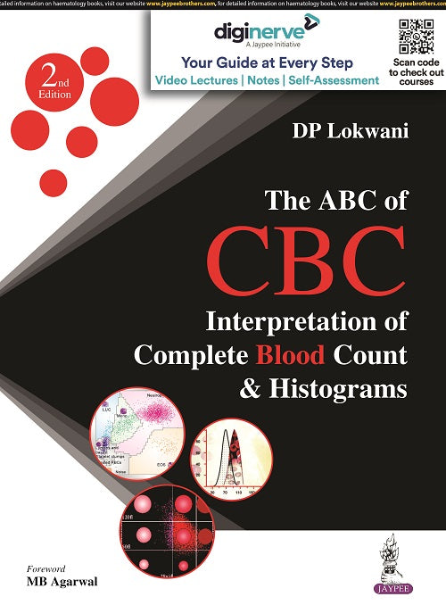 THE ABC OF CBC: INTERPRETATION OF COMPLETE BLOOD COUNT & HISTOGRAMS 2/E R.P., 2025, DP LOKWANI