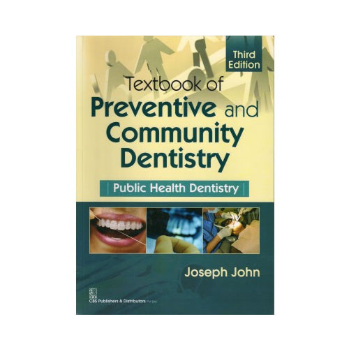 Textbook of Preventive and Community Dentistry Public Health Dentistry
by John Joseph