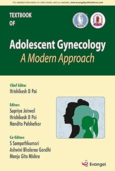 Textbook of Adolescent Gynecology: A Modern Approach 1st/2024 by  Supriya Jaiswal