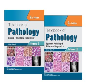 Textbook of Pathology, (Vol.I): General Pathology & Hematology (Vol.II): Systemic Pathology & Molecular Diagnostics by Vinay Kamal