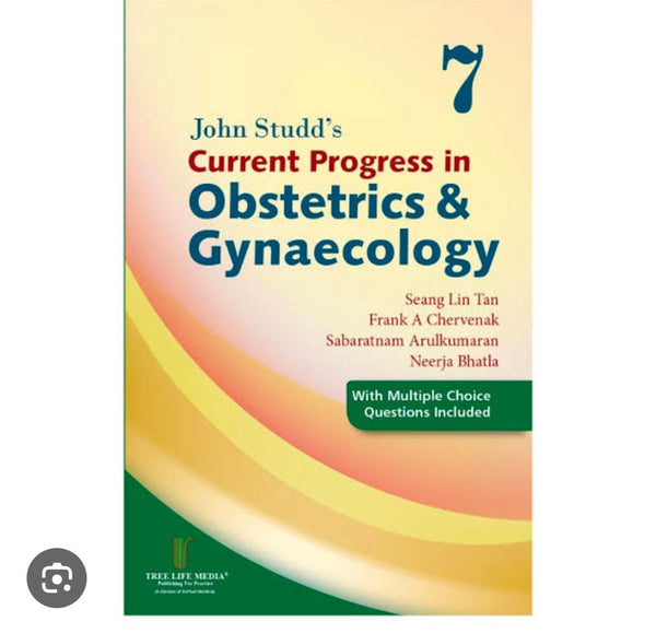 Current Progress in Obstetrics & Gynaecology (Volume 7):1st Edition 2024 by John studd