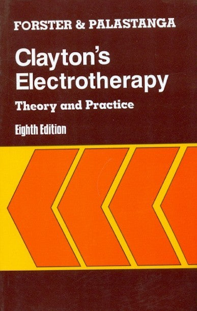 Clayton’s Electrotherapy, 8/e (6th reprint) Theory and Practice