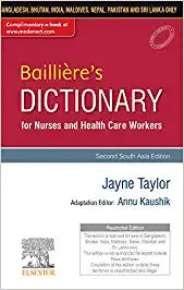 Bailliere's Nurses' Dictionary for Nurses and Health Care Workers: Second South Asia Edition by Kaushik