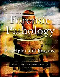 Forensic Pathology: Principles & Practice    by Dolinak