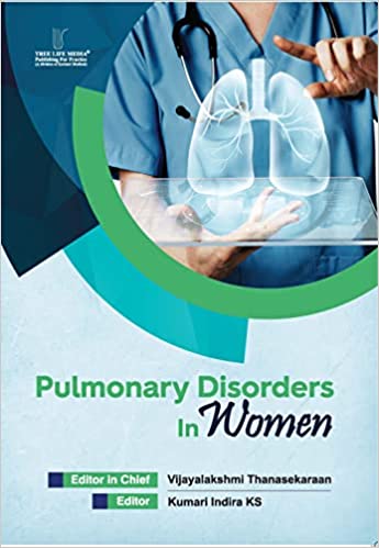 Pulmonary Disorders in Women 1st/2023
by Vijayalakshmi Thanasekaraan, Kumari Indira KS