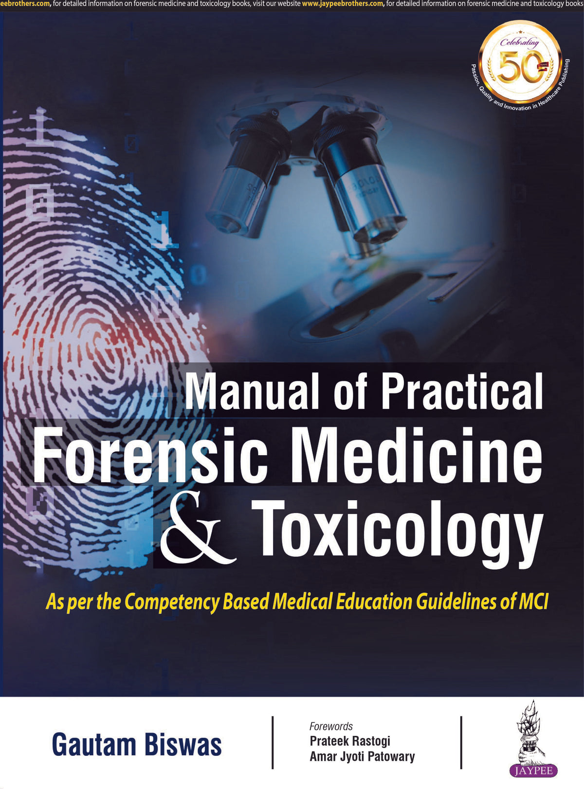 MANUAL OF PRACTICAL FORENSIC MEDICINE & TOXICOLOGY: AS PER COMPETENCY BASED MEDICAL EDUCATION CURRIC,1/E,GAUTAM BISWAS