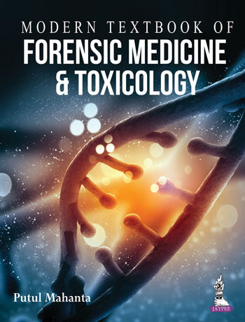 MODERN TEXTBOOK OF FORENSIC MEDICINE & TOXICOLOGY, 1/E RP,  by PUTUL MAHANTA