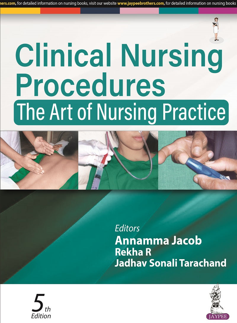 Clinical Nursing Procedures: The Art of Nursing Practice 5th/2023

Annamma Jacob, Rekha R, Jadhav Sonali Tarachand