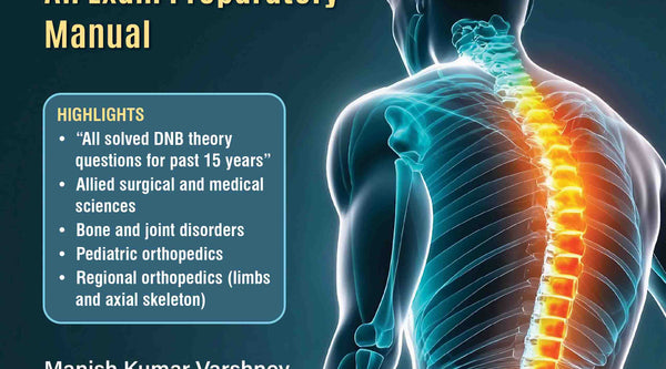 Postgraduate Orthopedics 4th Edition: The Ultimate DNB Exam Prep Manual - Now Available for Pre-Order