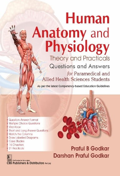 Human Anatomy And Physiology Theory And Practicals Questions And Answers (PB) by Praful B Godkar