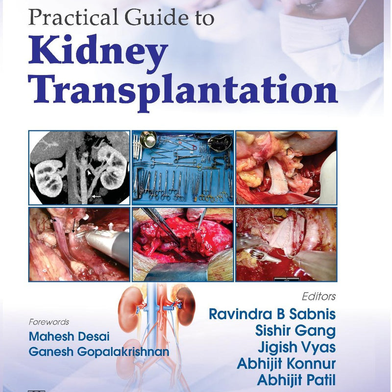 Practical Guide To Kidney Transplantation (Hb 2025) by Ravindra B Sabnis