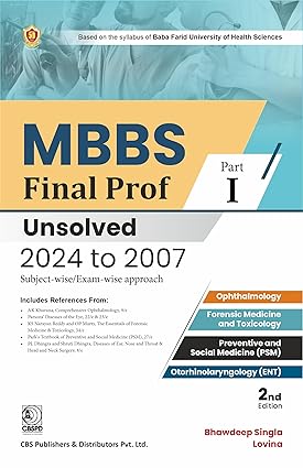 MBBS Final Prof  Part 1 Unsolved 2024 To 2007 Subject Wise Exam Wise Approach 2Ed (Pb 2025) by Bhawdeep Singla