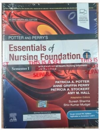 Potter & Perry's Essentials of Nursing Foundation (2 Vol Set), 2nd SAE + Health/Nursing Informatics, 1e by Sharma