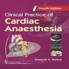 Clinical Practice Of Cardiac Anaesthesia, 4e (PB) by Tempe D.K.