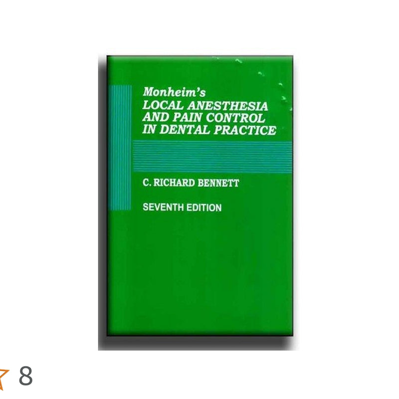 Monheim's Local Anaesthesia & Pain Control in Dental Practice, 7e by Bennett