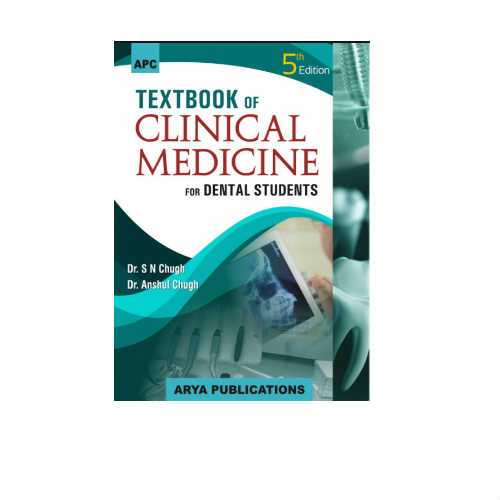 Textbook Of Clinical Medicine For Dental Students By S.N. Chugh