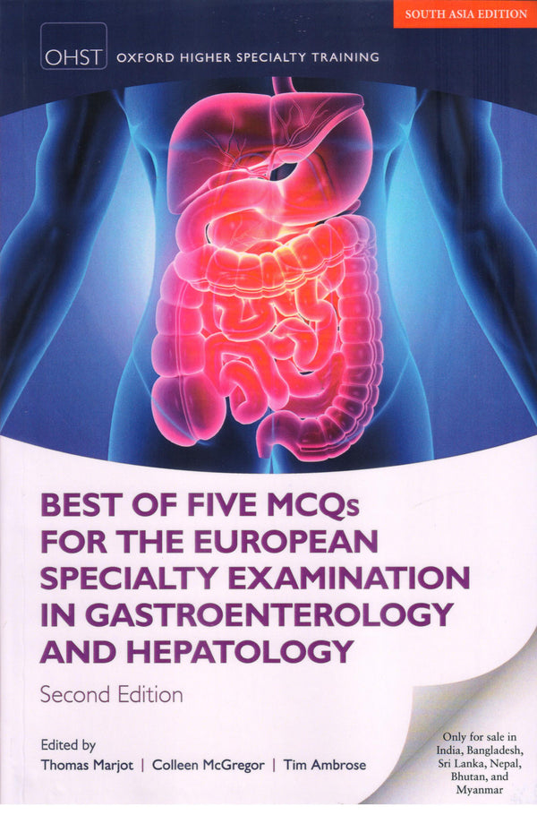 Best of Five MCQs for the European Specialty Examination in Gastroenterology and Hepatology 2nd SAE/2021 by Thomas Marjot, Colleen Mcgregor, Tim Ambrose