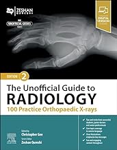 The Unofficial Guide to Radiology 100 Practice Orthopaedic X Rays 2nd/2024 by Christopher Gee, Zeshan Qureshi