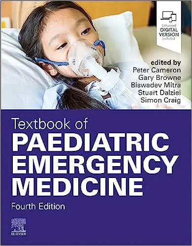 Textbook of Paediatric Emergency Medicine 4th/2023 by Peter Cameron,Gary Browne,Biswadev Mitra