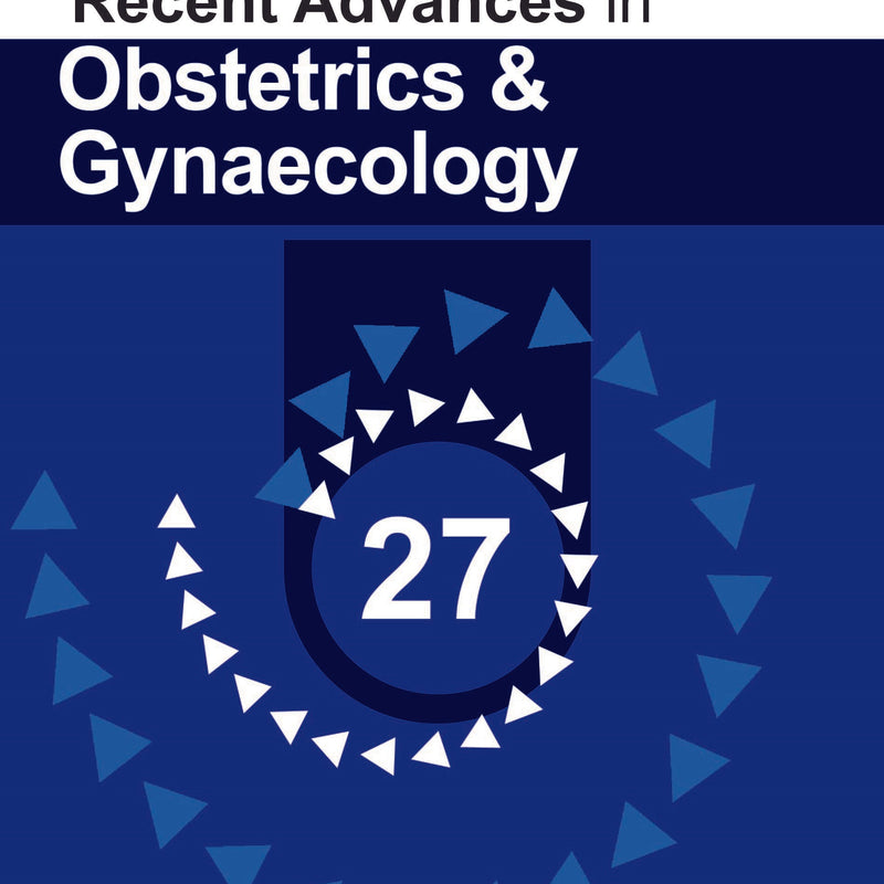 RECENT ADVANCES IN OBSTETRICS & GYNAECOLOGY 27 1/E, 2020, WILLIAM LEDGER
