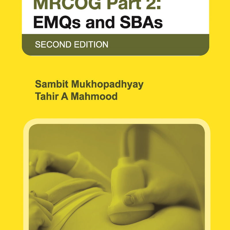 EFOG PART 1 & MRCOG PART 2: EMQS AND SBAS 2/E, 2024, SAMBIT MUKHOPADHYAY