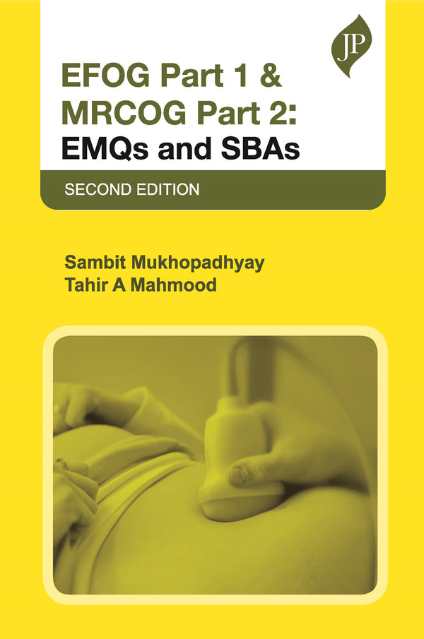EFOG PART 1 & MRCOG PART 2: EMQS AND SBAS 2/E, 2024, SAMBIT MUKHOPADHYAY