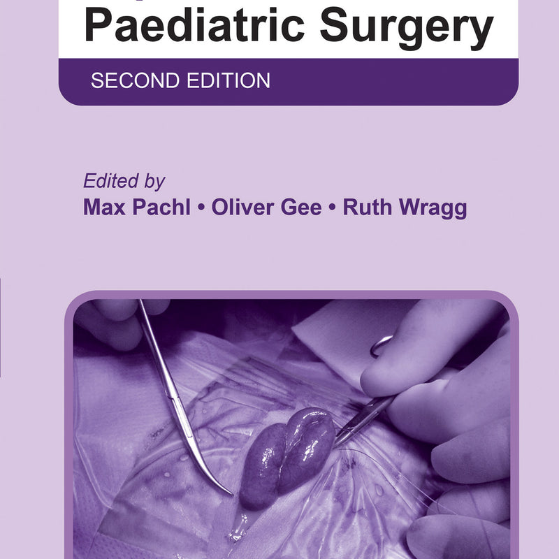 KEY CLINICAL TOPICS IN PAEDIATRIC SURGERY 2/E, 2023, MAX PACHL