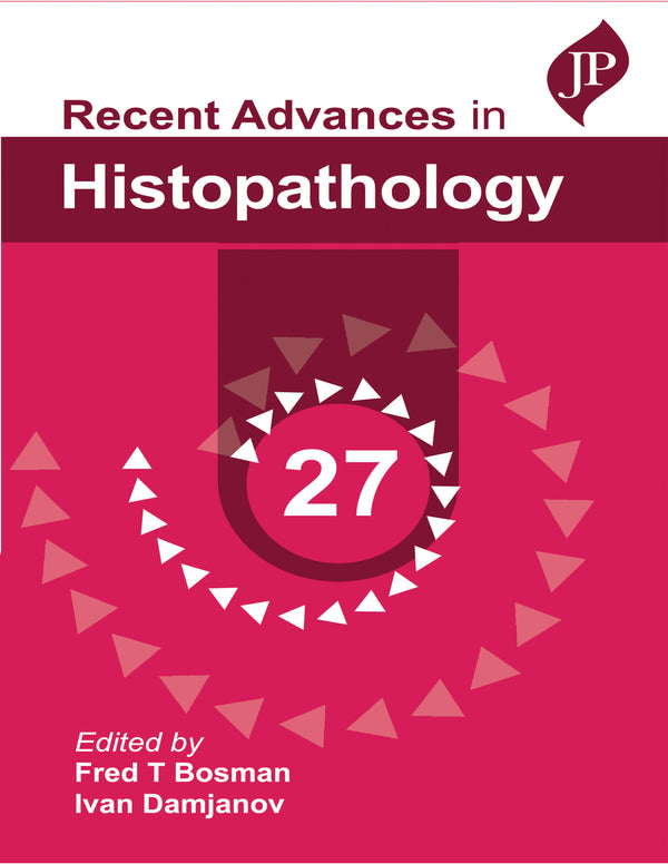 RECENT ADVANCES IN HISTOPATHOLOGY 27, 1/E R.P., BY, FRED T BOSMAN