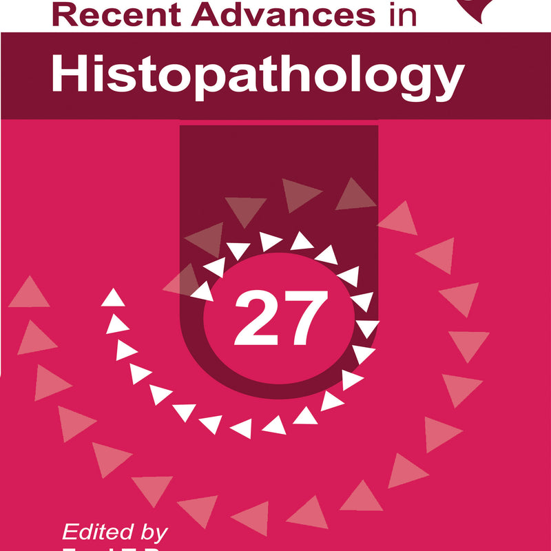 RECENT ADVANCES IN HISTOPATHOLOGY 27, 1/E R.P., BY, FRED T BOSMAN
