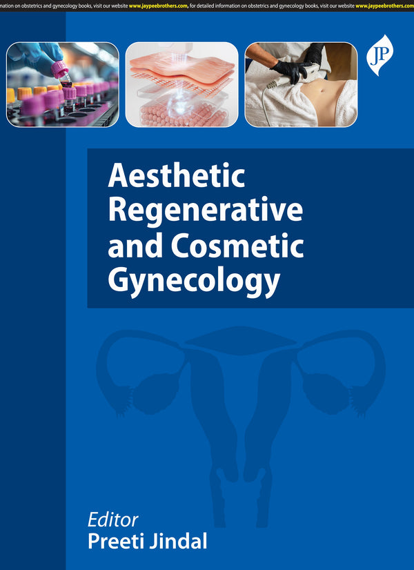 AESTHETIC REGENERATIVE AND COSMETIC GYNECOLOGY, 1/E R.P., BY, PREETI JINDAL