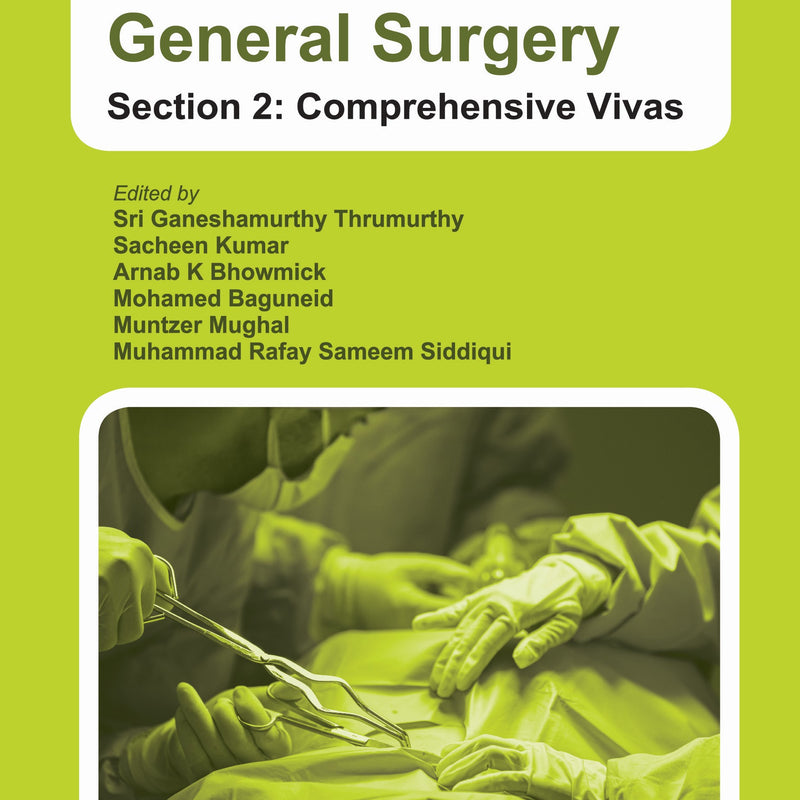 FRCS GENERAL SURGERY SECTION 2 (COMPREHENSIVE VIVAS), 1/E, BY, SRI GANESHAMURTHY THRUMURTHY