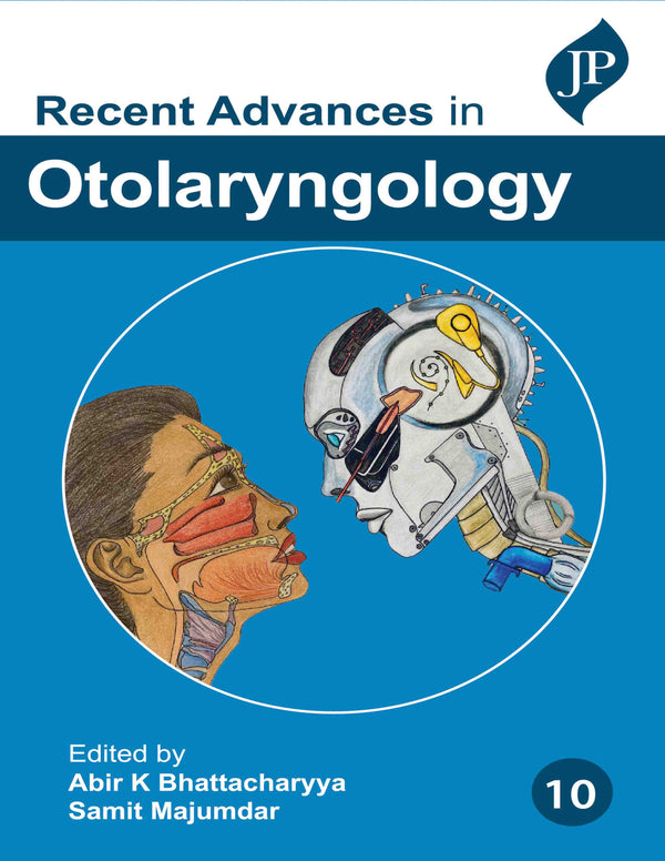 RECENT ADVANCES IN OTOLARYNGOLOGY VOL.10, 1/E, ABIR K BHATTACHARYYA