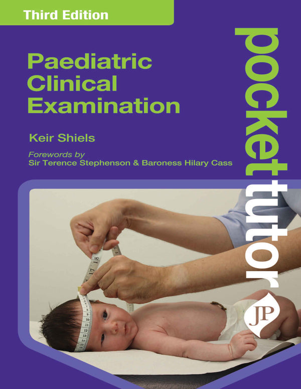 POCKET TUTOR:PAEDIATRIC CLINICAL EXAMINATION, 3/E, BY, KEIR SHIELS