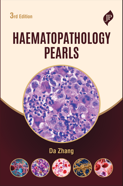 Haematopathology Pearls, 3/E: Board Review for Pathology Residents, Fellows and Medical Students