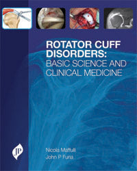 ROTATOR CUFF DISORDERS :BASIC SCIENCE AND CLINICAL MEDICINE 1/E, 2012, NICOLA MAFFULLI