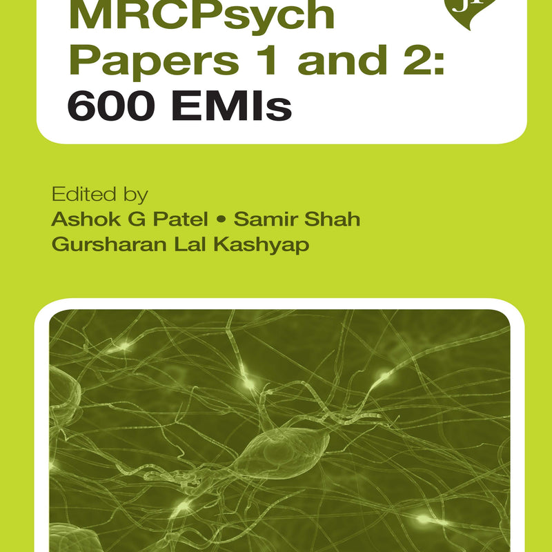 MRCPSYCH PAPERS 1 AND 2:600 EMIS, 1/E, BY, ASHOK G PATEL