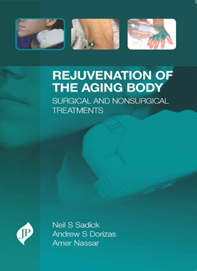 REJUVENATION OF THE AGING BODY 1/E, 2016, NEAL S SADICK