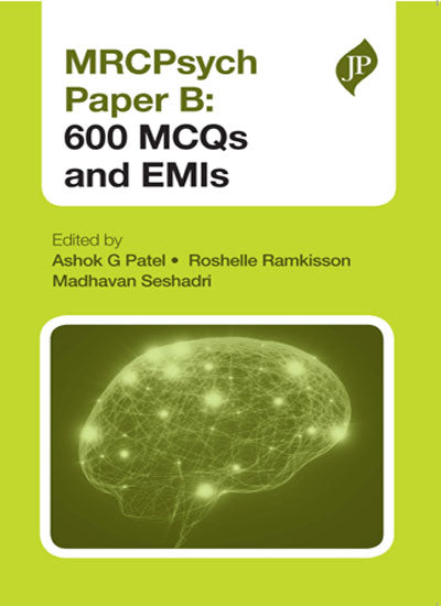 MRCPSYCH PAPER B: 600 MCQS AND EMIS, 1/E, BY, ASHOK G PATEL
