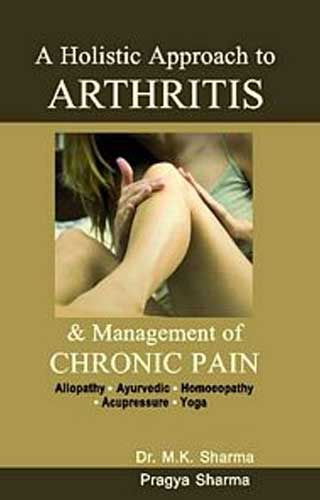 ARTHRITIS - HOLISTIC APPROACH 1ST/e, by SHARMA MK