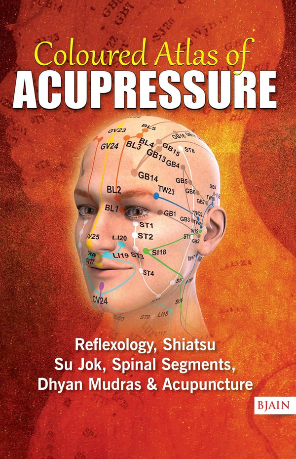 COLOURED ATLAS OF ACUPRESSURE 1ST/e, by B JAIN
