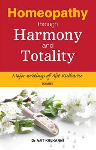 HOMEOPATHY THROUGH HARMONY (Vol-1) 2ND EDITION/e, by AJIT KULKARNI