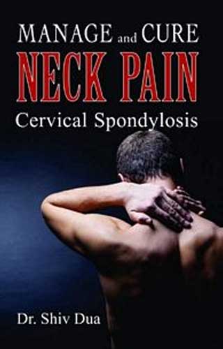 NECK PAIN CERVICAL SPONDYLOS 1ST/e, by DUA SHIV
