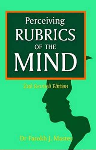 PERCEIVING RUBRICS OF MIND 3RD/e, by FAROKH MASTER