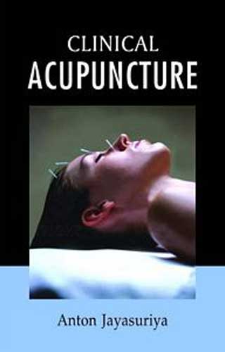 CLINICAL ACUPUNCTURE 1ST/e, by ANTON JAYASURIYA